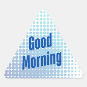 Good Morning Blue Dots Triangle Sticker