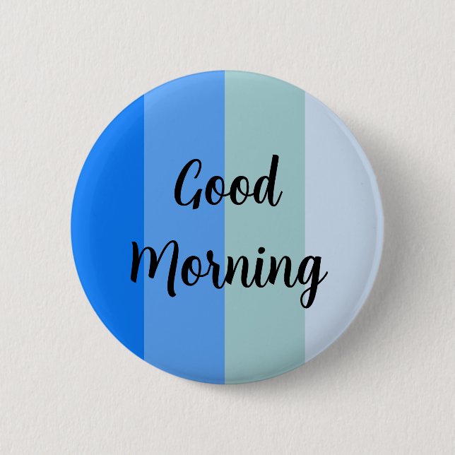 Good Morning Blue Striped 6 Cm Round Badge (Front)