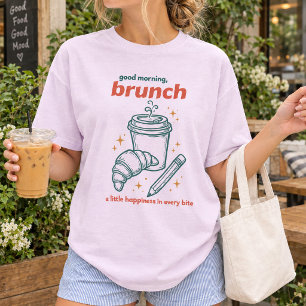 Good Morning Brunch Coffee Croissant T-Shirt