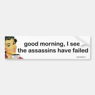 good morning... bumper sticker