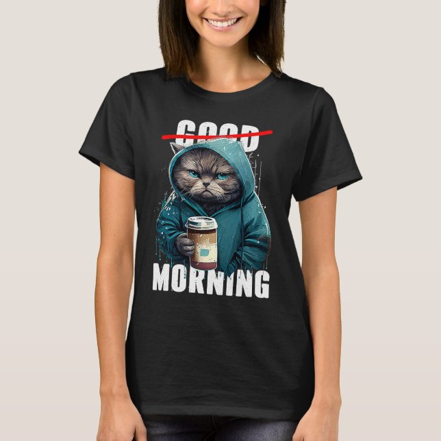 Good Morning Cat Coffee T-Shirt (Front)