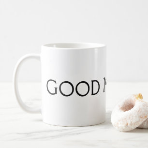 Good morning coffee mug