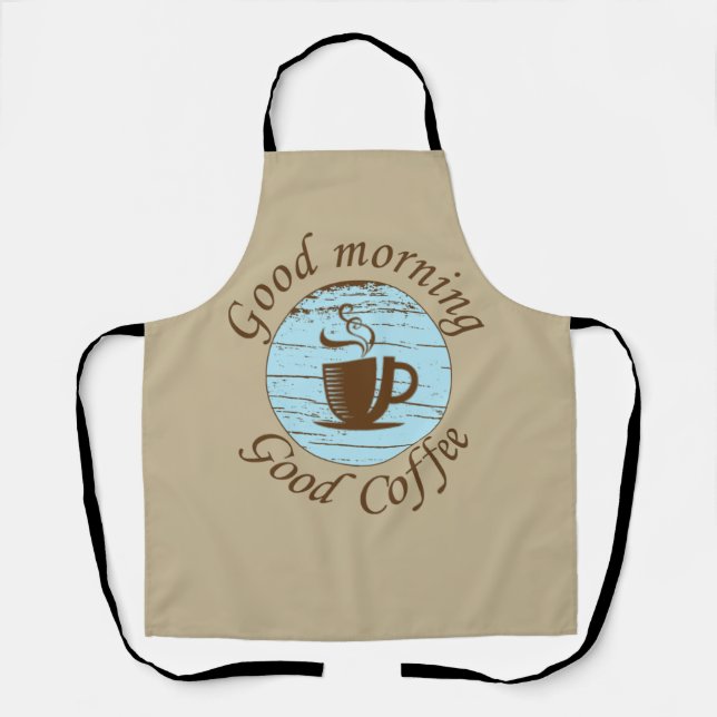 Good morning funny coffee drinker quotes  apron (Front)