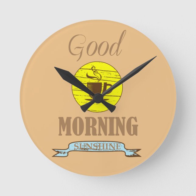 Good morning funny coffee drinker quotes round clock (Front)
