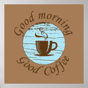 good morning good coffee poster