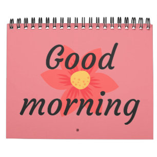 Good Morning  Good morning Calendar