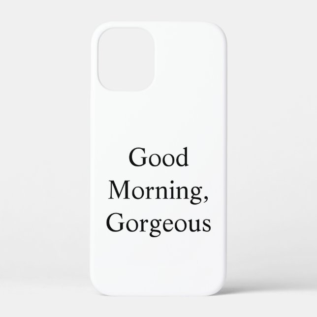 Good Morning, Gorgeous Case-Mate iPhone Case (Back)