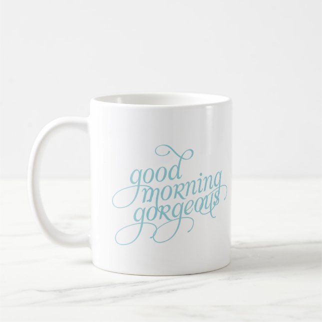 Good Morning Gorgeous Coffee Mug 11oz or 15oz (Left)