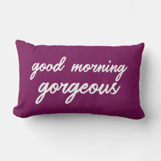 Good Morning Gorgeous. Lumbar Cushion