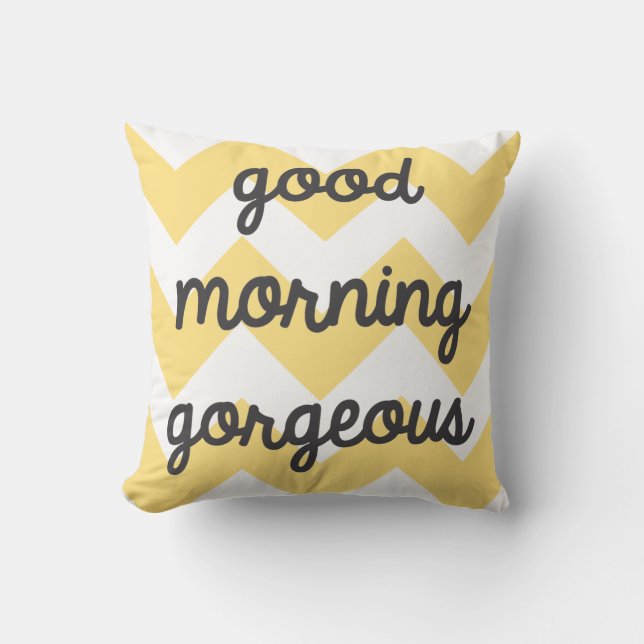 Good Morning Gorgeous Pillow (Front)