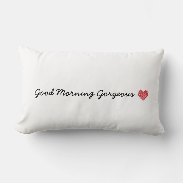 Good Morning Gorgeous Pillow (Front)