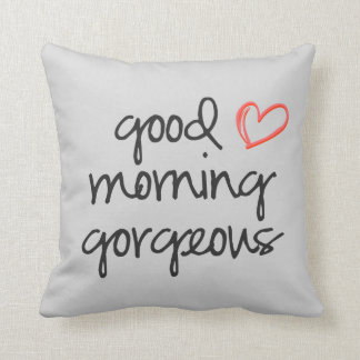 Good Morning Gorgeous throw pillow soft grey