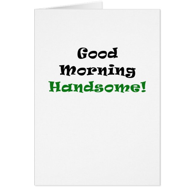 Good Morning Handsome (Front)