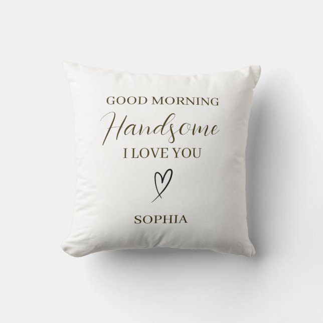 Good Morning Handsome Personalised Romantic Gift Cushion (Front)