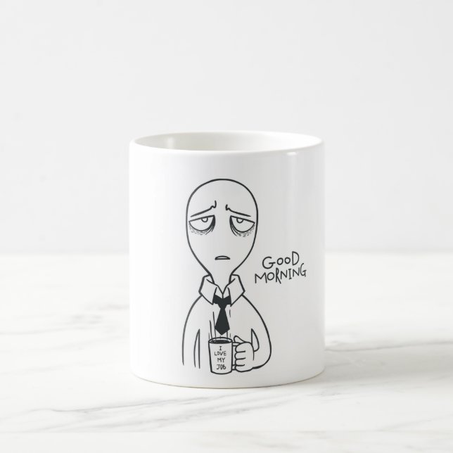 Good Morning - I love my job Coffee Mug (Center)