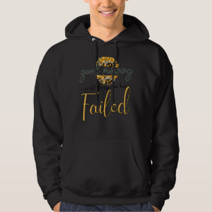 Good Morning I See The Assassins Have Failed Sarca Hoodie