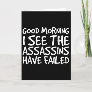 Good Morning I See Theins Have Failed Shirt Funny  Card