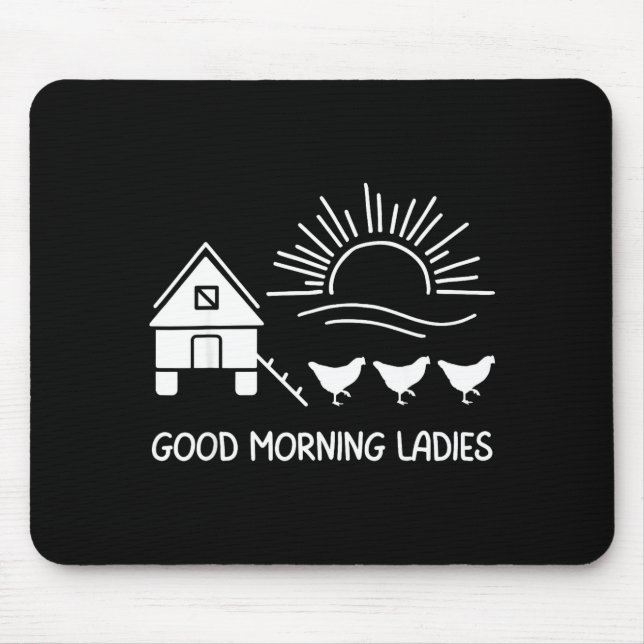 Good morning ladies funny chicken  mouse pad (Front)