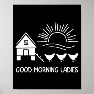 Good morning ladies funny chicken poster