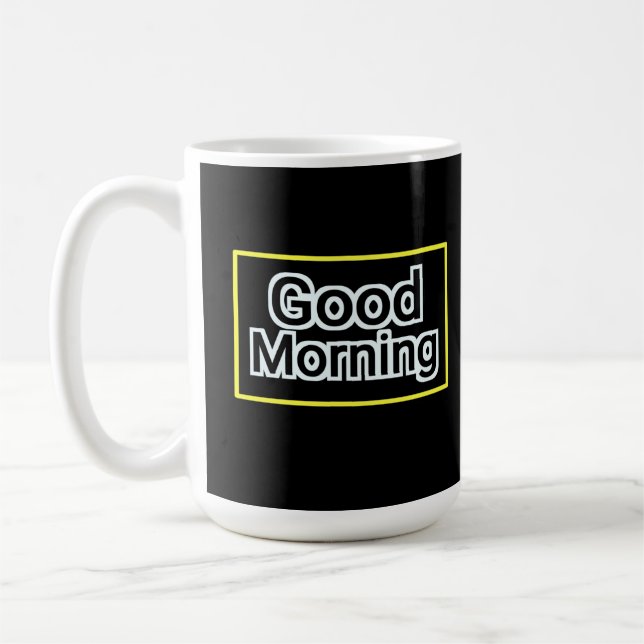 Good Morning Mug – Positive Quote Coffee Cup  (Left)