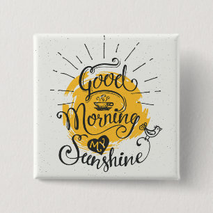 Good Morning My Sunshine 15 Cm Square Badge