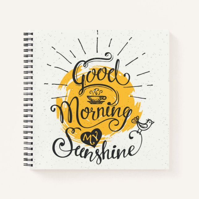 Good Morning My Sunshine Notebook (Front)