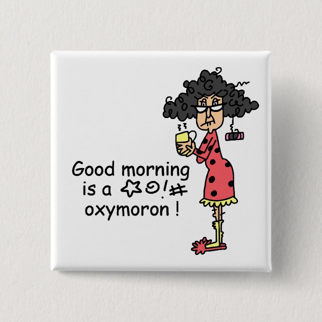 Good Morning Oxymoron 15 Cm Square Badge (Front)