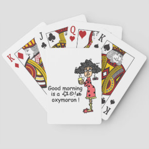 Good Morning Oxymoron Playing Cards