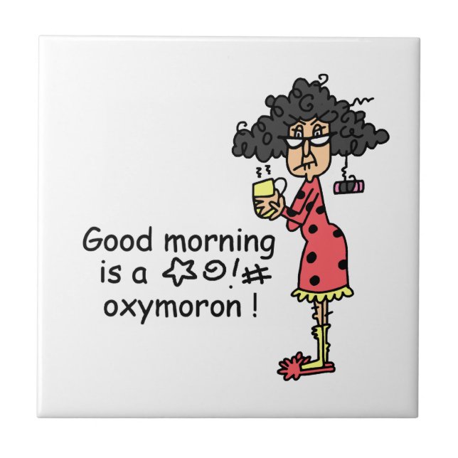 Good Morning Oxymoron Tile (Front)