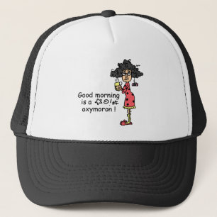 Good Morning Oxymoron Trucker Hat