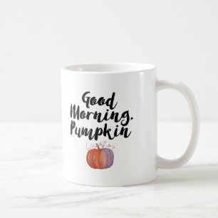 Good Morning Pumpkin Coffee Mug