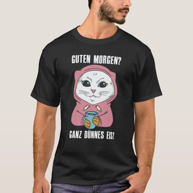 Good Morning Quite Thin Ice Cat Late Riser T-Shirt (Front)