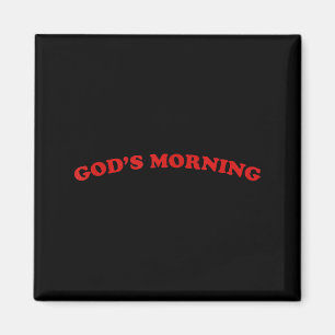 Good Morning Religious God T-shirt.png Magnet