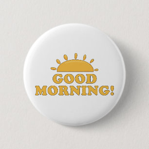 Good Morning Sun 6 Cm Round Badge