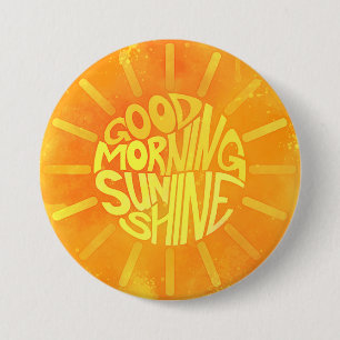 Good Morning, Sunshine! 7.5 Cm Round Badge