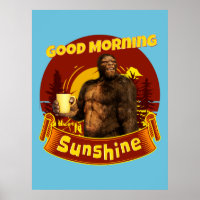 Good Morning Sunshine Bigfoot Coffee Humour Art