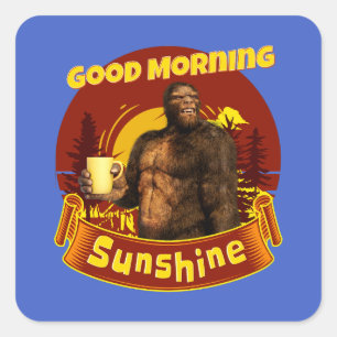 Good Morning Sunshine Bigfoot Coffee Humour Art Square Sticker