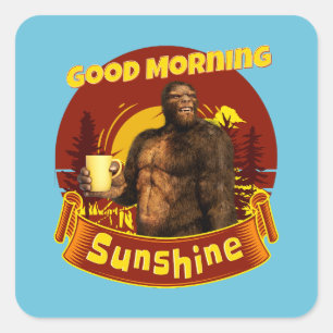 Good Morning Sunshine Bigfoot Coffee Humour Art Square Sticker