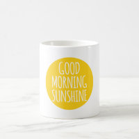 Good morning sunshine