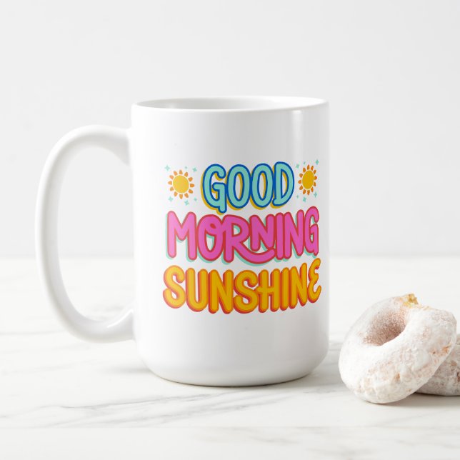 Good Morning Sunshine 😁 coffee mug 15oz (With Donut)