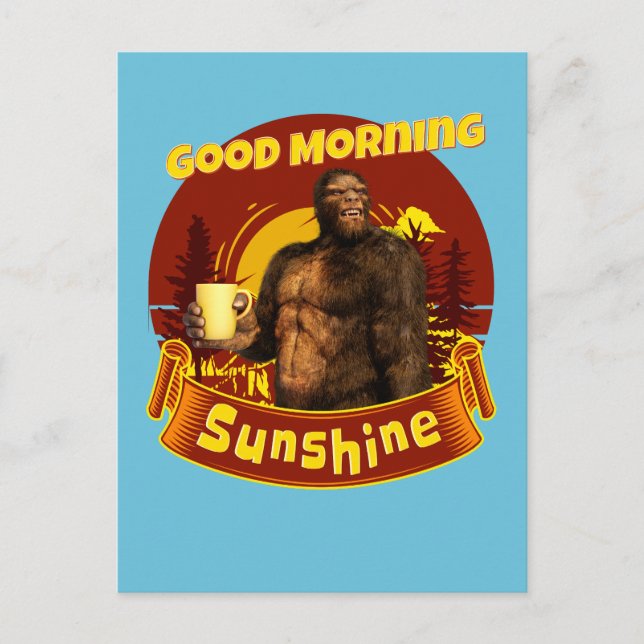 Good Morning Sunshine Funny Bigfoot Coffee  Postcard (Front)