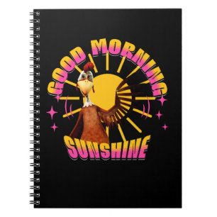 Good Morning Sunshine Funny Rooster Notebook