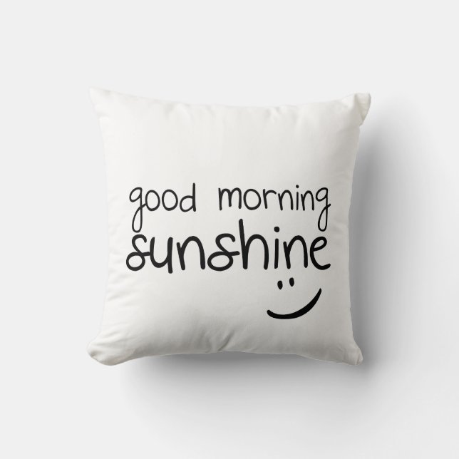 Good Morning Sunshine - Funny Throw Pillow (Front)