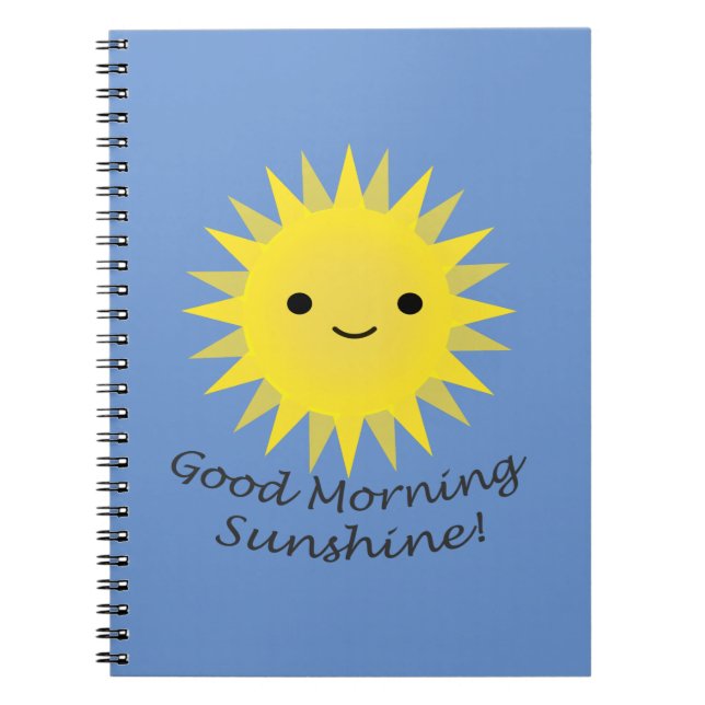 Good Morning Sunshine Kawaii Sun Notebook (Front)