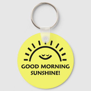 Good Morning Sunshine Key Ring