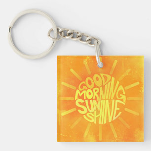 Good Morning, Sunshine! Key Ring