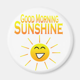 Good Morning Sunshine! Magnet