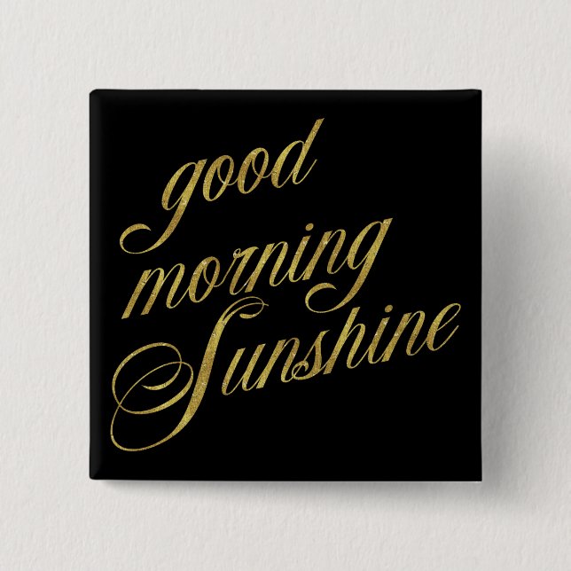 Good Morning Sunshine Quote Faux Gold Foil Quotes 15 Cm Square Badge (Front)