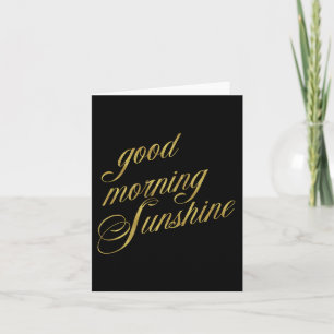 Good Morning Sunshine Quote Faux Gold Foil Quotes Card