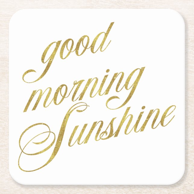 Good Morning Sunshine Quote Faux Gold Foil Quotes Square Paper Coaster (Front)